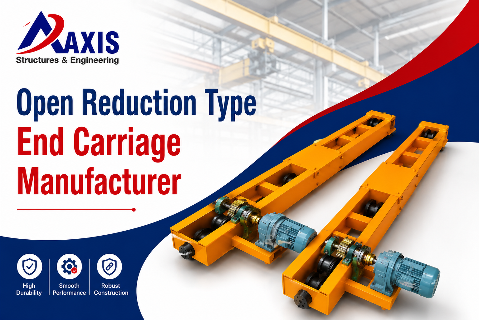 Open Reduction Type End Carriage Manufacturer in India by Axis Cranes
